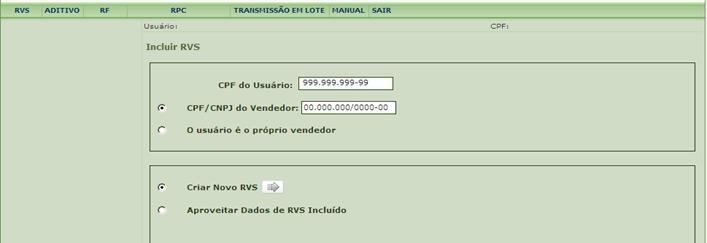 3.1.2 Inclusão do RVS Para incluir um Registro de Venda de Serviços (RVS) é preciso acessar o menu RVS e em seguida a opção Incluir.