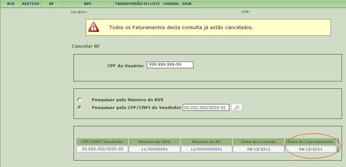 Caso o usuário acesse novamente o menu RF > Cancelar, observará a Data de