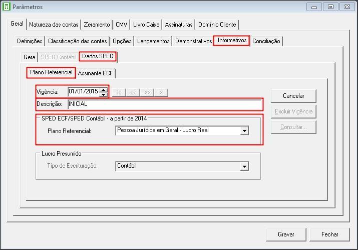 1.7 Ainda na guia DADOS SPED, opção SIGNATÁRIOS, clique em SPED ECF; 1.7.1 - No campo ASSINATURA