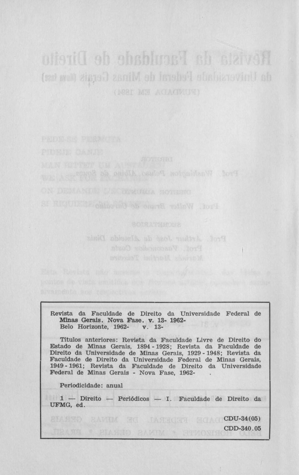 Revista da Faculdade de Direito da Universidade Federal de Minas Gerais. Nova Fase. v. 13-1962- Belo Horizonte, 1962- v.