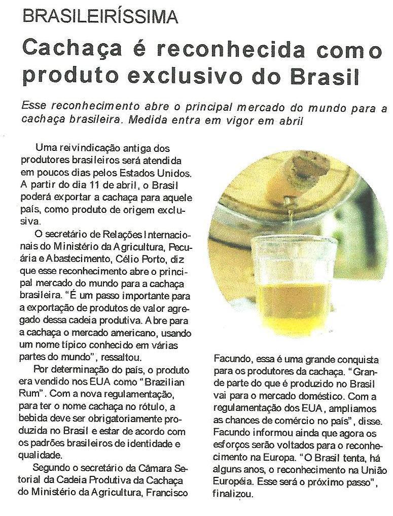 ANEXO XXX BRASILEIRÍSSIMA: Cachaça é reconhecida como produto exclusivo do Brasil.