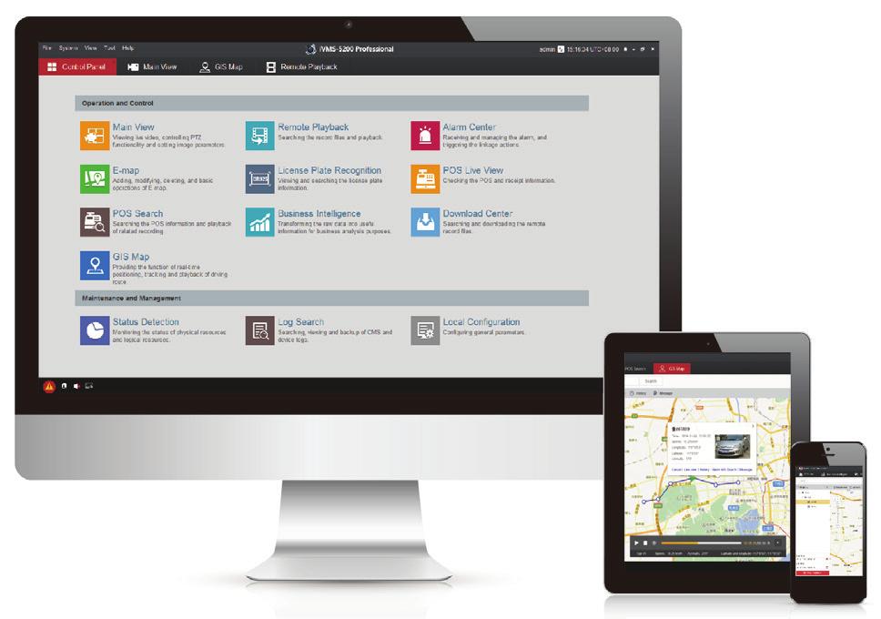 ivms-5200 PROFESSIONAL Cliente controle Cliente móvel Cliente Web - Visualização ao vivo e reprodução - E-map (mapa eletrônico) - Central de alarme - LPR/vídeo móvel - Verificação do status do