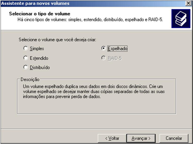 Após avançar a tela do assistente de criação de Volume, escolha a opção ESPELHAMENTO.