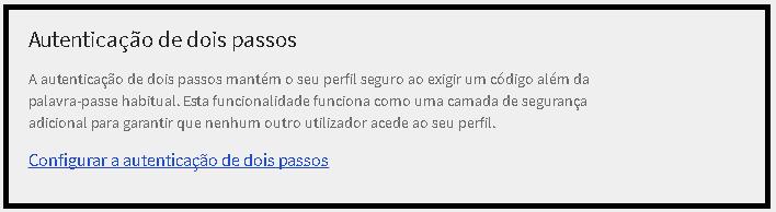 Autenticação de Dois Passos* *Este tipo de autenticação não é obrigatório Após a criação do acesso, o Checkpoint disponibiliza a autenticação de dois passos.