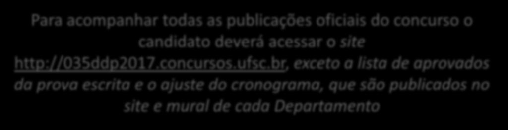 MANUAL DO CANDIDATO As informações contidas neste documento não dispensa a leitura do Edital 035/DDP/2017 em sua íntegra.