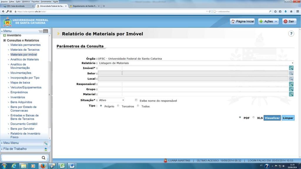 7 Consulta de Materiais por Imóvel O item Materiais por Imóvel possibilita a geração de relatório no qual é possível consultar todos os materiais incorporados a determinado