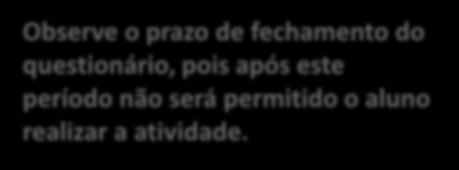 questionário, pois após este período não