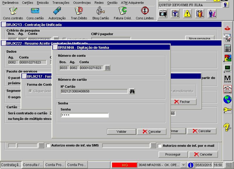 Contratação Unificada / Conversão / Transformação A seguir o cliente deve digitar a senha no Pin Pad para confirmar a contratação do Pacote de Serviços e do Cartão.