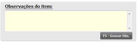 O botão F4 Inserir Obs. permite incluir as observações nos produtos cadastradas anteriormente nas configurações do sistema, na opção Restaurante.