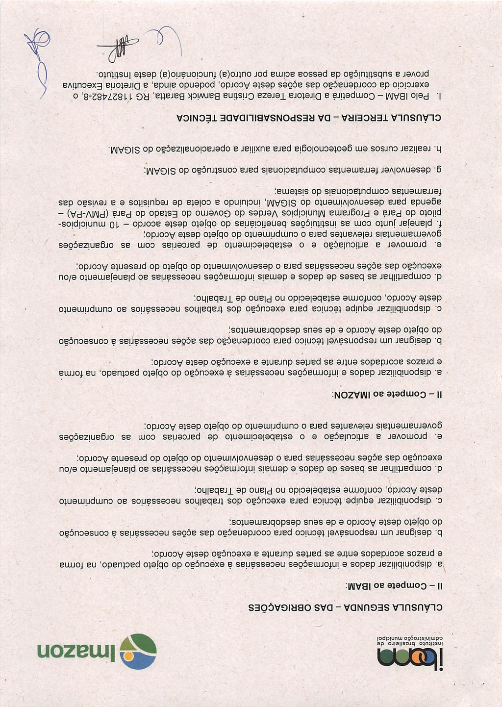 jlidia instituto brosileiro de administrarão municipoi CLÁUSULA SEGUNDA - DAS OBRIGAÇÕES II - Compete ao IBAM; 'a.