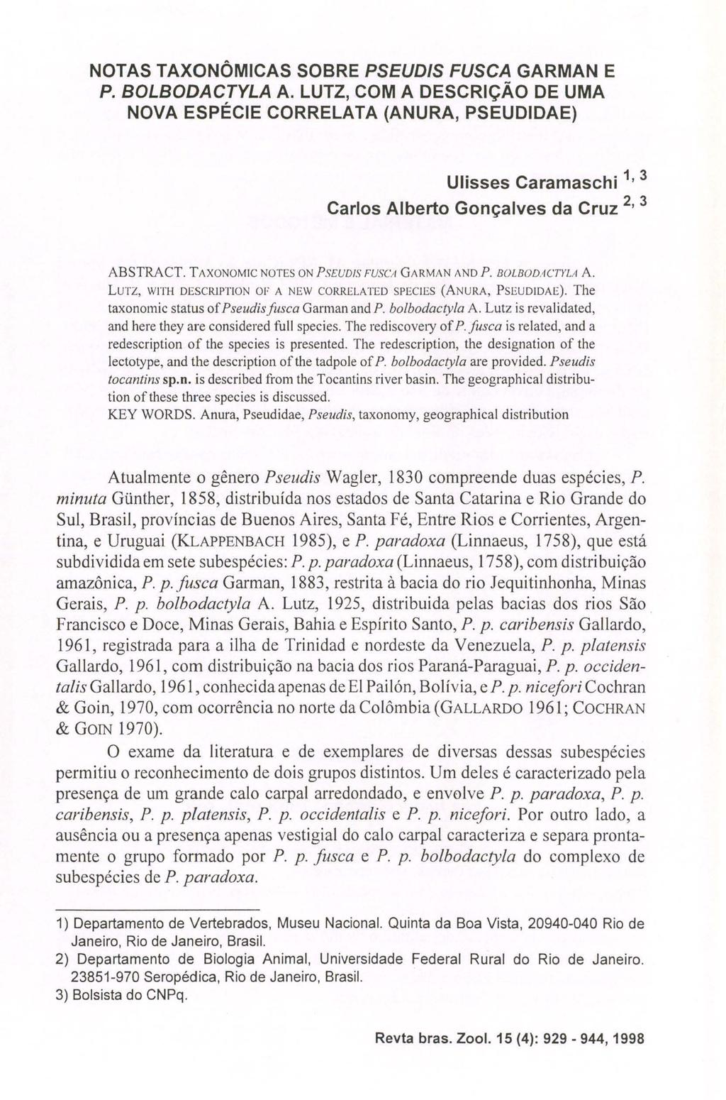 NOTAS TAXONÔMICAS SOBRE PSEUDIS FUSCA GARMAN E P. BOLBODACTYLA A.