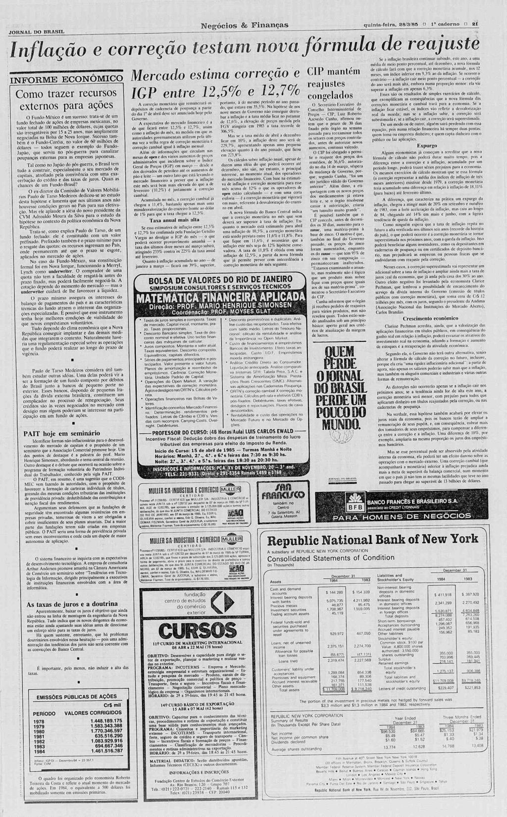 Negócios & Finanças quintafeira, 28/3/85 n 1 oaderno n aí JORNAL 1>Q BRASL nflação e correção testam nova de reajuste formula Sc Sc a ;i inflação iiiflínfu) brasileira continuar subindo, este esle