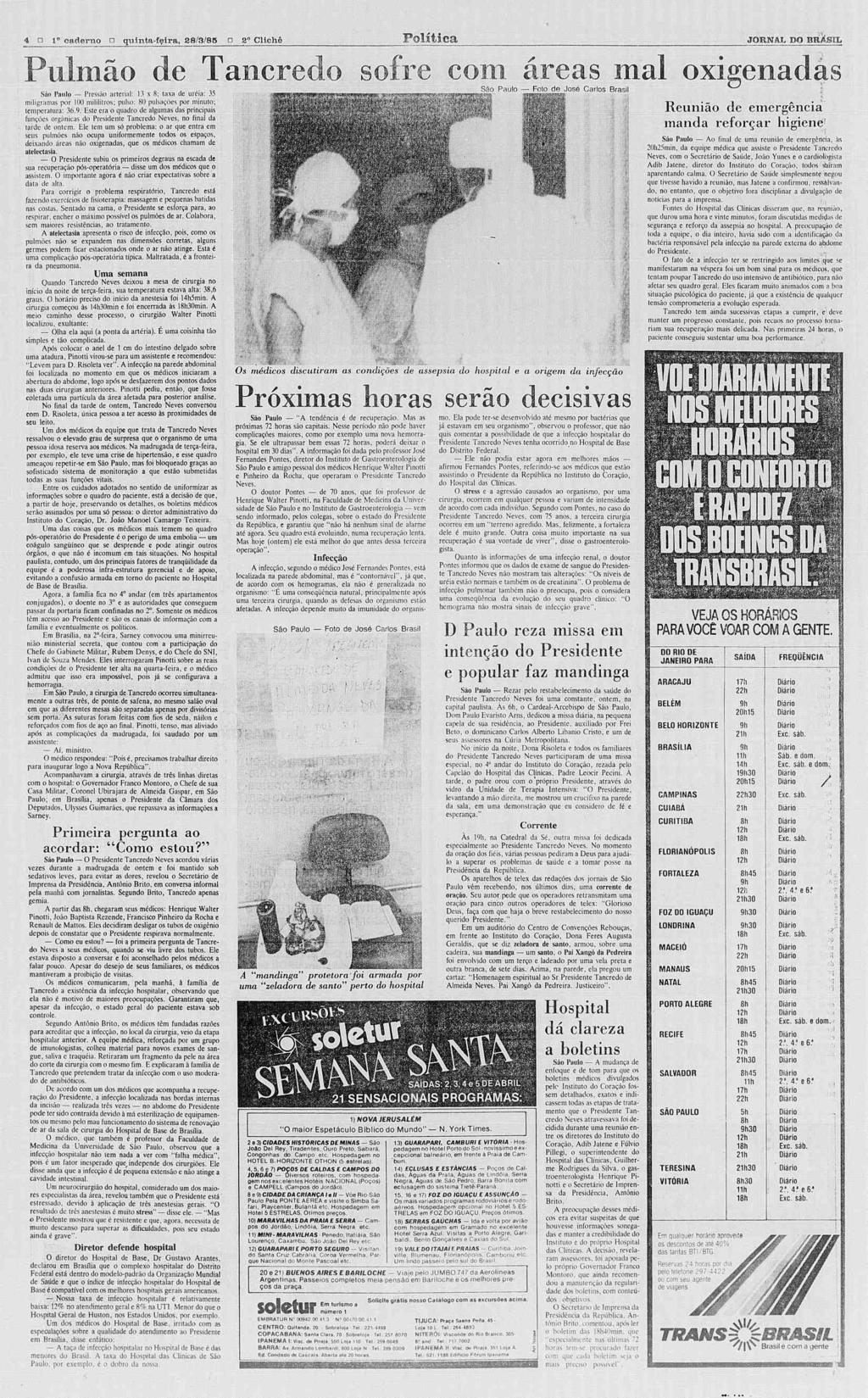 4? o caderno? qn intafçlra, 88/3/85?,2 Clichê Política JORNAL DO BRASL Pulmão de Tancreclo sofre com áreas mal oxigenadas _., o.,... São Paulo Foto de José Carlos Brasil São Paulo Pressão arterial.