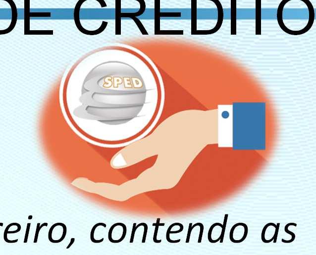 e-financeira PRAZO DE ENTREGA: EXCLUSIVAS AS COOPERATIVAS DE CRÉDITO I - até o último dia útil do mês de fevereiro, contendo as informações relativas ao segundo semestre do ano anterior; e II - até o