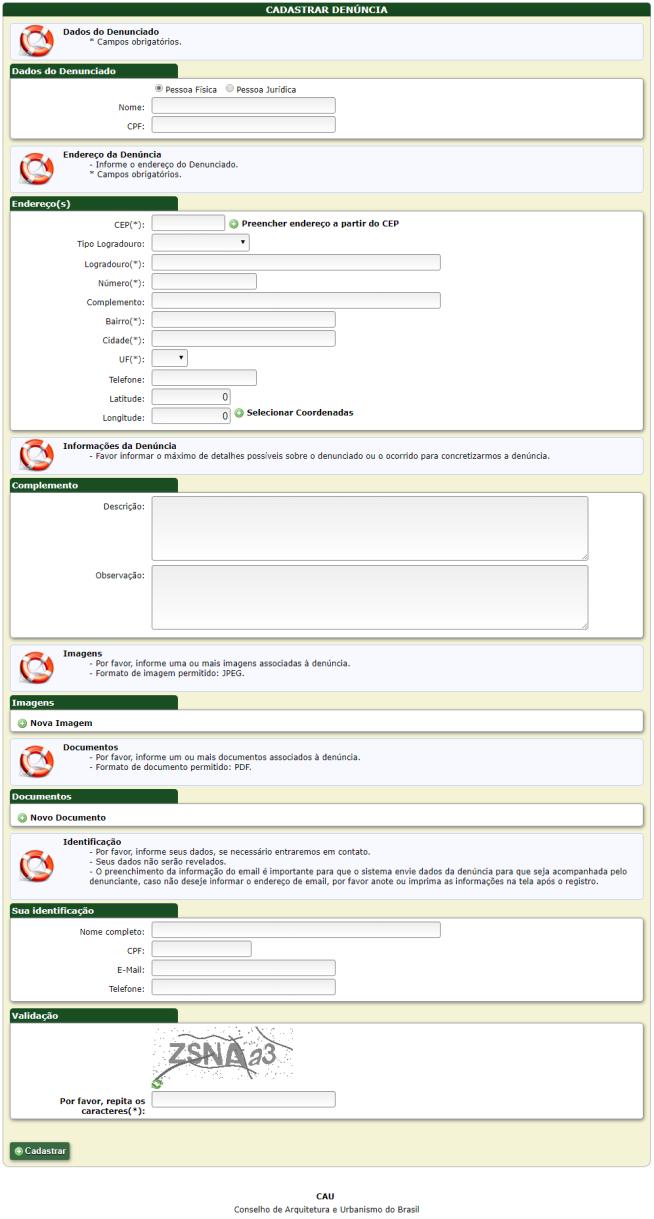 DENÚNCIA A fiscalização, além das ações de rotina deve atuar nas denúncias feitas por meio de formulário digital no site do CAU.