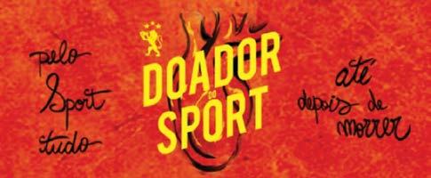 48 Marketing Sport Marketing Sport 49 A campanha traz a temática da doação de órgãos através da condição de torcedor do Sport que pode amar eternamente o seu clube coração bate forte, seus pulmões