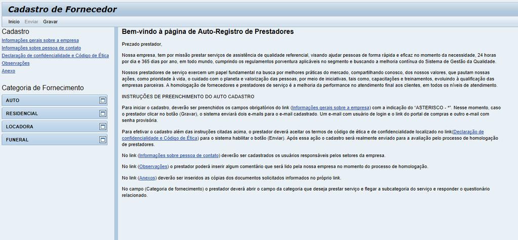 3 Apresentação Auto Cadastro Abrindo a aplicação de Auto Cadastro Ao clicar no link (Clique aqui e efetue seu cadastro) do site da Europ, abrirá a aplicação do Auto cadastro de prestadores.