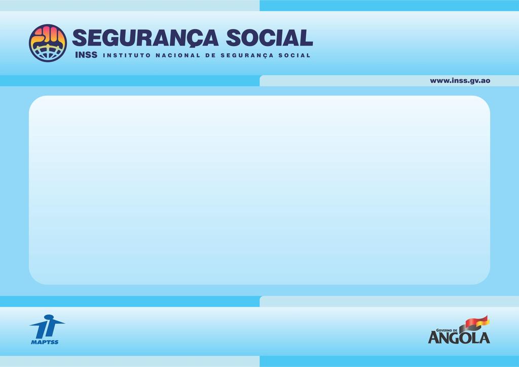 SEMINÁRIO SOBRE PROPOSTAS DE MEDIDAS DE APERFEIÇOAMENTO DA PROTECÇÃO SOCIAL OBRIGATÓRIA Projecto de Decreto Presidencial que Estabelece