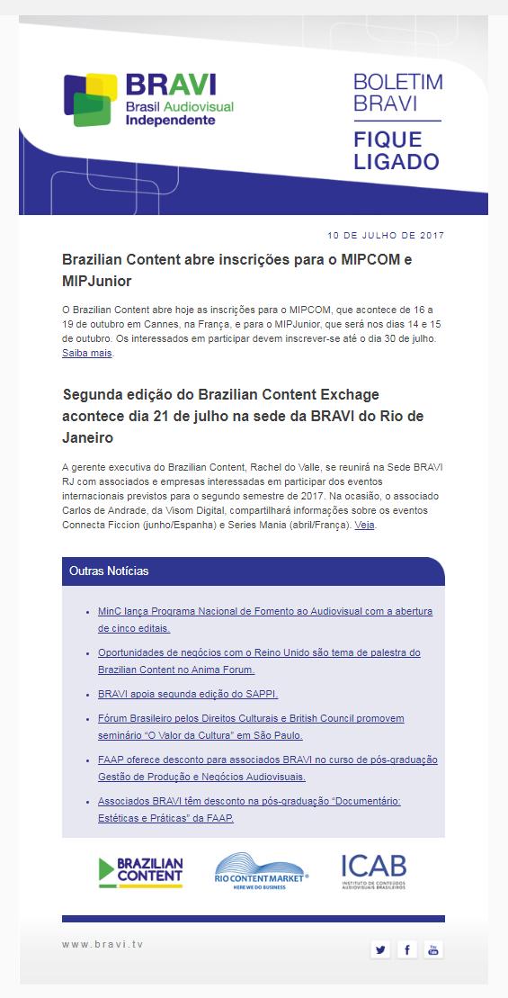 INFORME - FIQUE LIGADO Informe SEMANAL enviado (toda segunda-feira) aos associados por mensagem eletrônica e publicado no site da BRAVI, aba INFORMES.