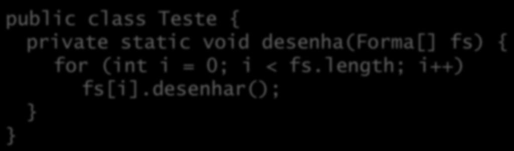 Amarração No entanto, se trabalhamos com Forma, como saber qual implementação executar quando chamamos um método?