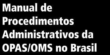 3. Estratégia de Descentralização e Desconcentração da Gestão do Trabalho Plano de Desenvolvimento Institucional da OPAS/OMS no Brasil Manual de Procedimentos