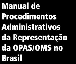Alinhamento dos recursos da OPAS/OMS Brasil ao CCS Plano de Desenvolvimento Institucional da OPAS/OMS no Brasil Plano de Desenvolvimento