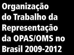 avaliação de projetos da Representação da no Brasil 2009-2012 da OPAS/OMS no Brasil OPAS/OMS no Brasil Plano de Desenvolvimento Institucional