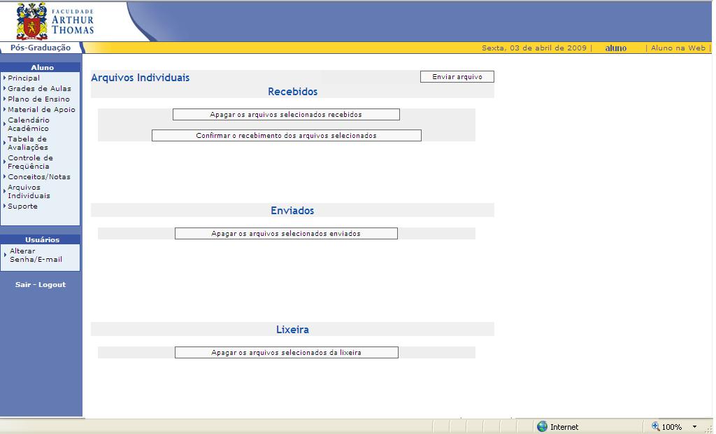 10 ARQUIVOS INDIVIDUAIS Nesta opção o aluno poderá enviar e receber arquivos entre os colegas de turma e os departamentos da Instituição.