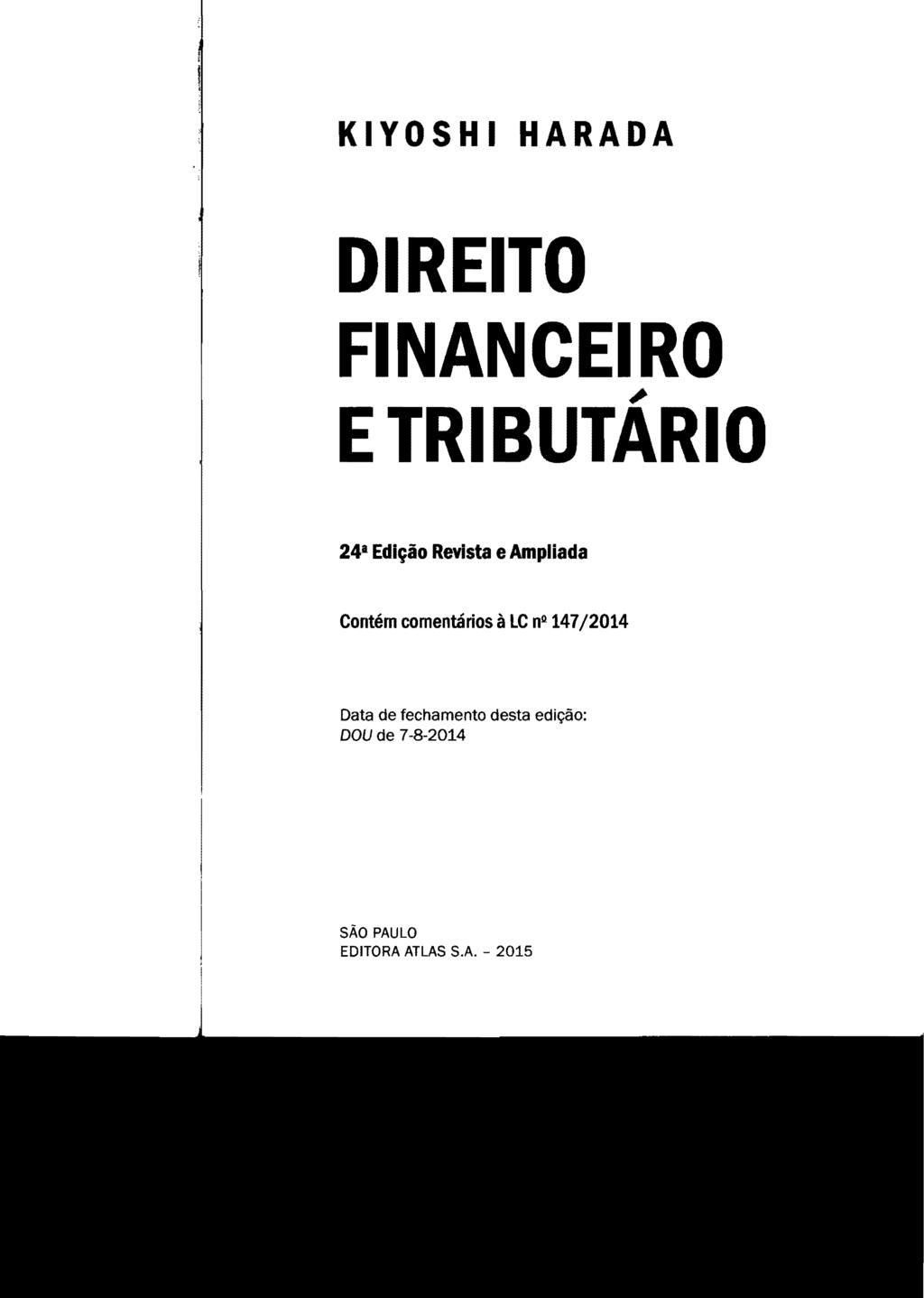 KIYOSHI HARADA DIREITO FINANCEIRO ; ETRIBUTARIO 24 a Edição Revista e Ampliada Contém comentários à