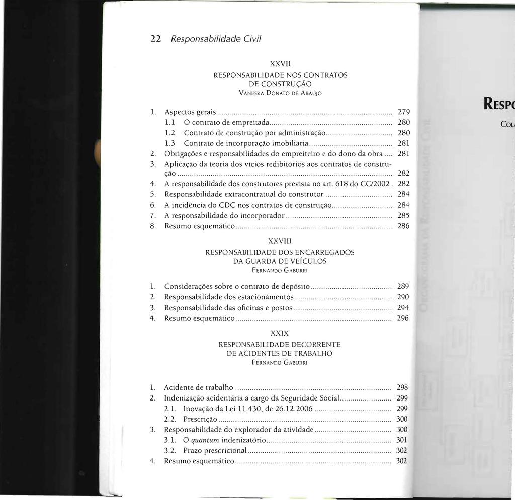 22 Responsabilidade Civil XXVII RESPONSABILIDADE NOS CONTRATOS DE CONSTRUÇÃO VA 'E$KA DONATO DE ARAUJO 1 Aspectos gerais 279 11 O contrato de empreitada 280 12 Contrato de construção por