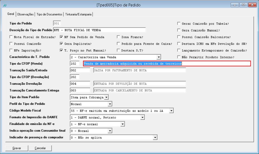 (Imagem correspondente ao objeto modificado Tped005) Módulo Pedidos > Cadastro > Tipo de pedido (Alterar) 3. Correções: 3.1.