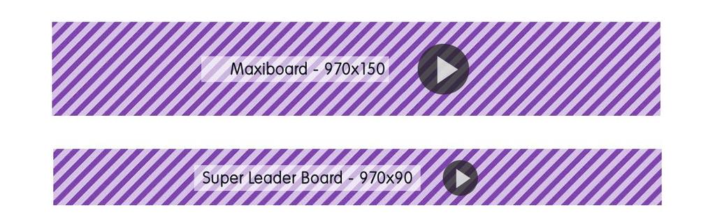 Vídeo Banner RICH MEDIA Especificações Dimensão Inicial (pixel) Super Leaderboard 970 x 90 Maxiboard 970 x 150 Peso (kb) Pré-carregamento 40kB, do total de 400kB após o load da página (polite).