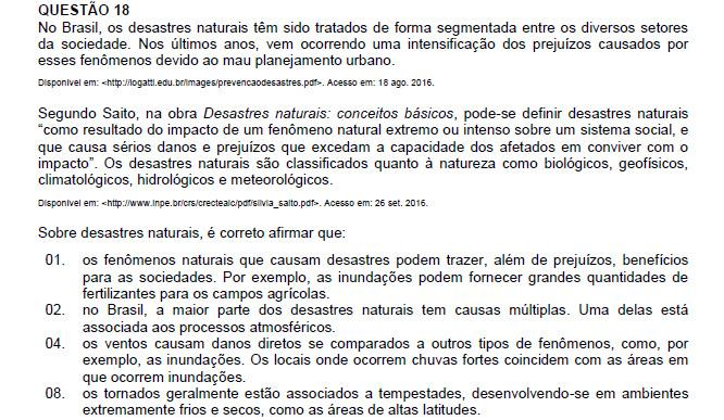 Resposta: 01 + 02 = 03 01. Correta. 02. Correta. 04. Incorreta.