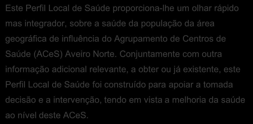 influência do Agrupamento de Centros de Saúde (ACeS) Aveiro Norte.