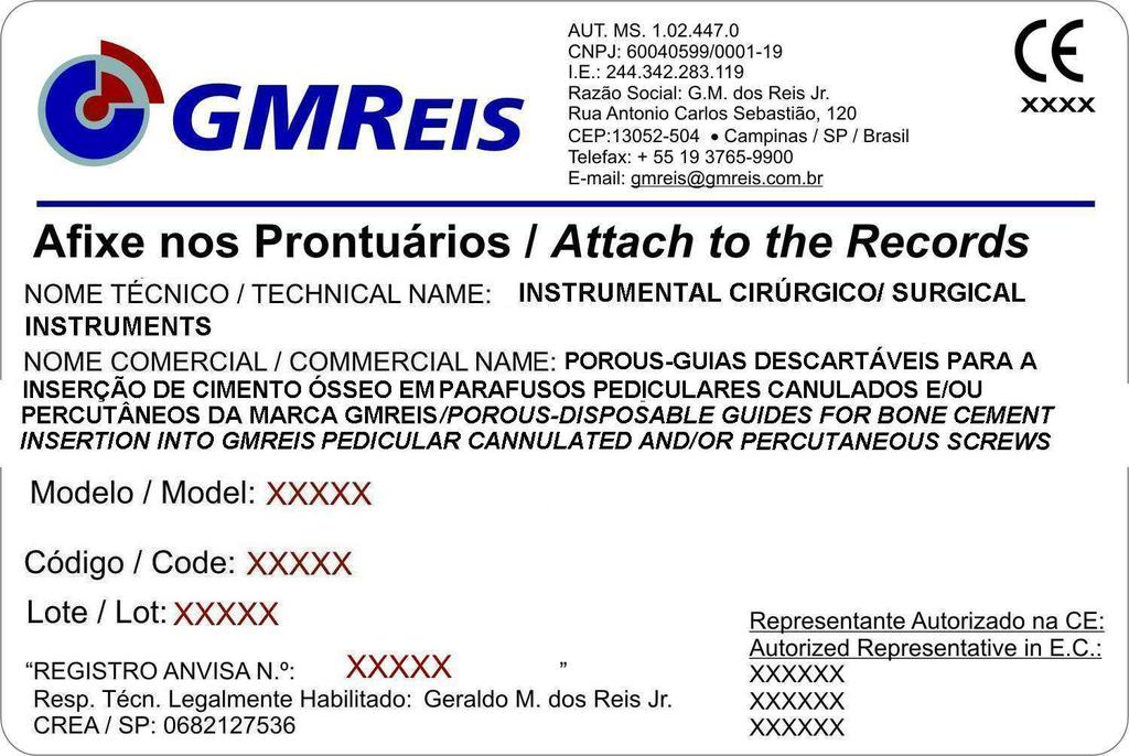 Folha: 8 de 15 Etiquetas de Rastreabilidade As Etiquetas de Rastreabilidade (05 unidades) serão afixadas no prontuário clínico do paciente, no laudo entregue para o paciente, na documentação fiscal