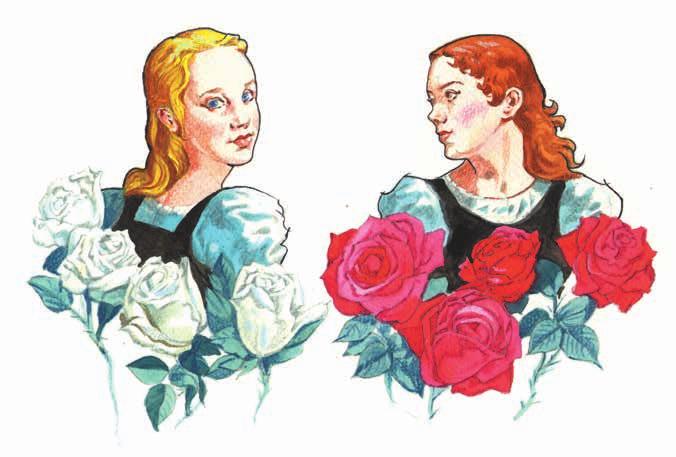 Rosa Alva e Rosa Carmim E ra uma vez uma viúva que vivia em uma cabana no campo e cultivava duas belas roseiras: uma branca e a outra vermelha.