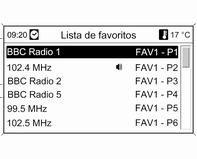 34 Rádio Seleccione a estação pretendida. Advertência A estação que está a ser recebida é assinalada com i. Sintonização manual Descrição consultar acima "Sintonização manual de estações".