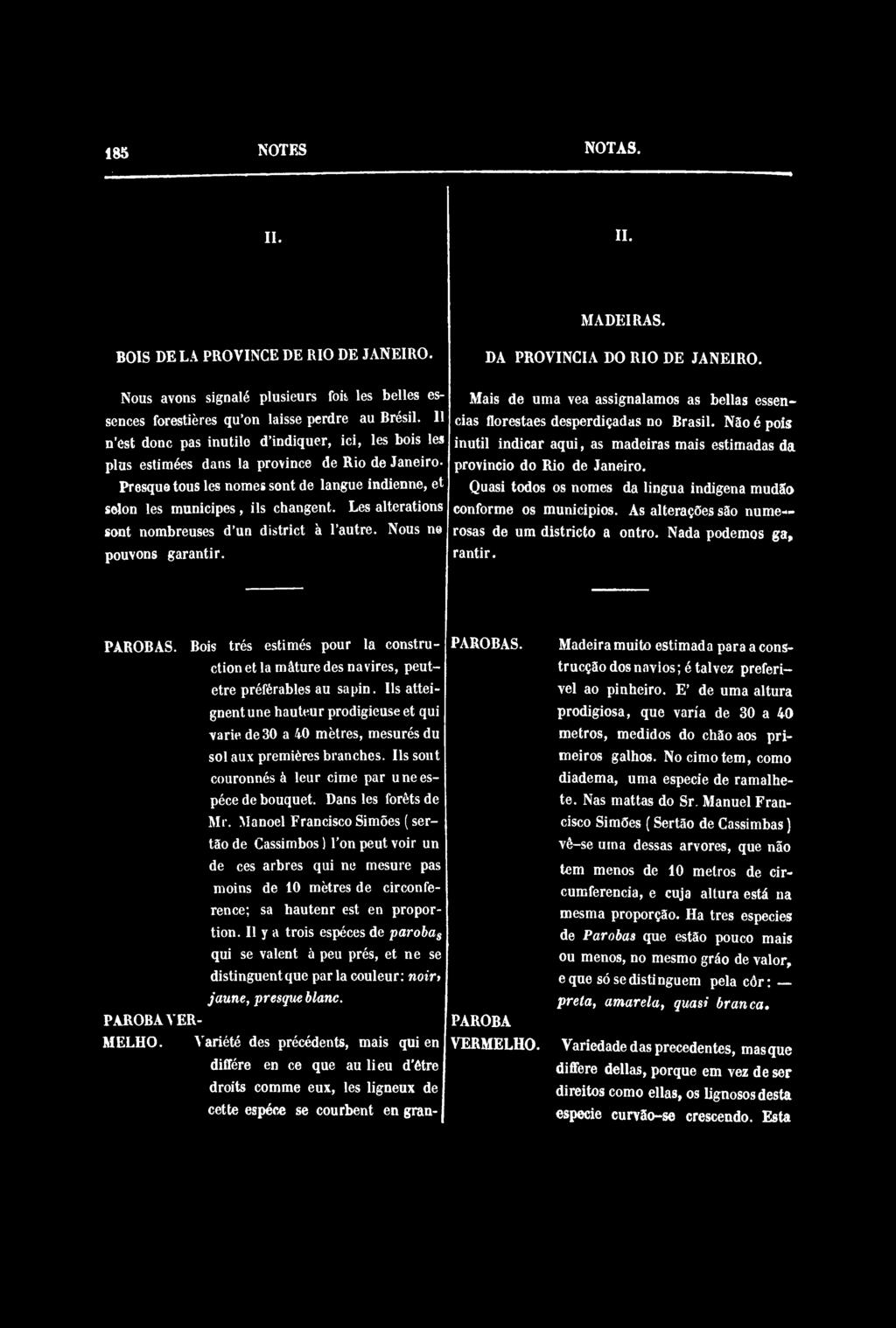 185 NOTES NOTAS. IL II. MADEIRAS. BOIS DELA PROVINCE DE RIO DE JANEIRO. DA PROVINCIA DO RIO DE JANEIRO.