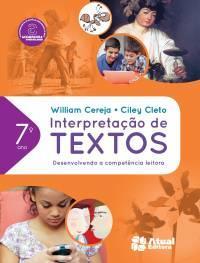 4.ª edição ISBN: 9788557690035 Interpretação de textos 7. ano Autores: William Cereja e Ciley Cleto Editora: Atual, 2013. 1.