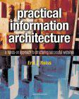 Pratical Information Architecture 207 pages (October 2000) Addison Wesley; ISBN: 0201725908 by Eric L.