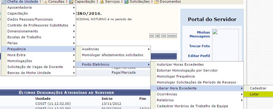 5 Liberar horas excedentes: Caso o usuário deseje listar todos os servidores da unidade que contém horas excedente liberadas, basta clicar em: Portal do Servidor Ponto Eletrônico Chefia de Unidade