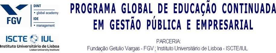 MBA EXECUTIVO GLOBAL EM GESTÃO DE SERVIÇOS DE SAÚDE Pós-Graduação, Lato Sensu, com Dupla Titulação FGV (Brasil) e ISCTE-IUL (Europa), destinada a executivos pleno e sênior, gerentes, superintendentes