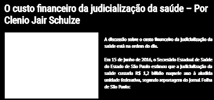 Realidade Setor de Saúde Brasileiro Judicialização em geral é decorrente da falta de alinhamento entre medico e