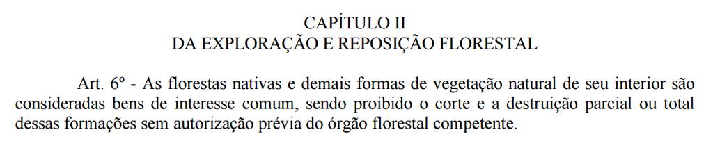 Supressão da vegetação CAPÍTULO V Lei Federal 12.651/2012 DA SUPRESSÃO DE VEGETAÇÃO PARA USO ALTERNATIVO DO SOLO Art. 26.