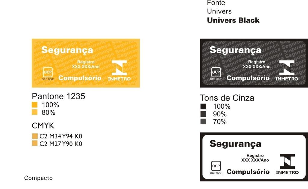 ANEXO A MODELOS PARA O SELO DE IDENTIFICAÇÃO DA CONFORMIDADE A.