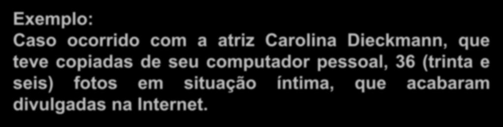 Crimes Digitais Próprios Exemplo: Caso ocorrido com