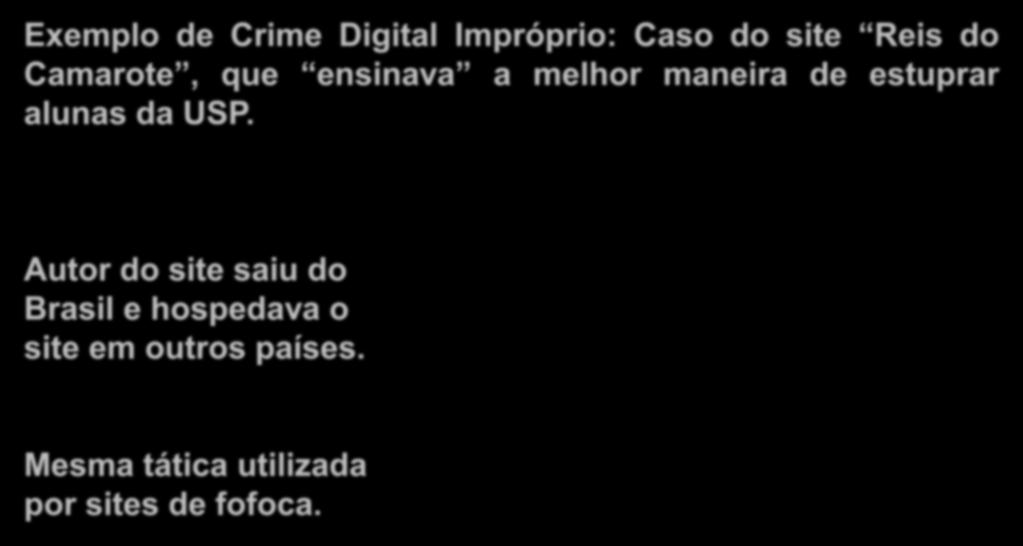 Crimes Digitais Impróprios Exemplo de Crime Digital Impróprio: