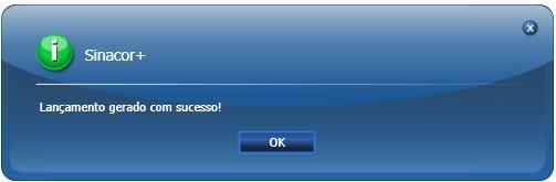 A geração pode ser individual ou selecionar todos [CTRL + A] e com o botão direito do mouse [GERAR O LANÇAMENTO]. Regras: 1.