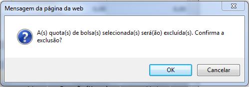 Após concluir as alterações, clique no botão Salvar: Para excluir uma quota já informada, selecione a mesma, clique no link Excluir do