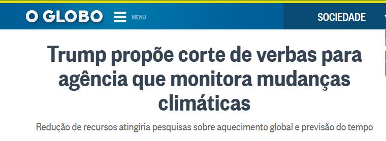 O governo Donald Trump está tentando reduzir o orçamento de uma das principais agências de ciência climática do governo em 17%, provocando cortes acentuados no financiamento de pesquisas e programas